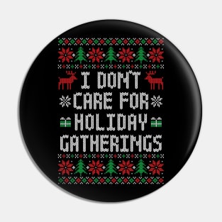 I Don't Care For Holiday Gatherings - Funny Ugly Christmas Sweater Pin