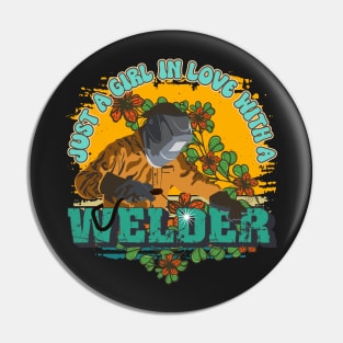 Funny groovy quote welder wife Just a girl in love with a welder Pin