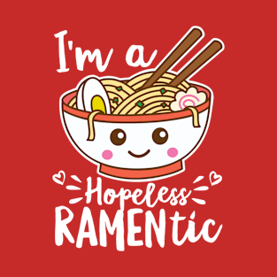 I'm a Hopeless Ramentic Funny Ramen Pun Kawaii T-Shirt