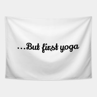 But First Yoga Tapestry