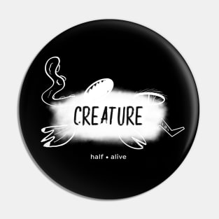 Half Alive Creature (white) Pin