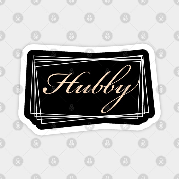 Hubby , husband design for couples Magnet by Apparels2022