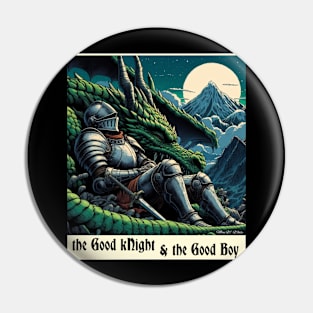 The Good kNight and the Good Boy Pin