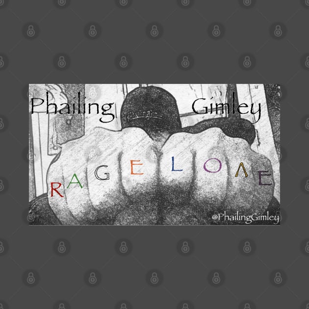 Rage Love by Phailing Gimley 