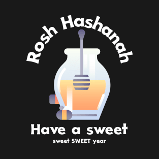 Rosh Hashanah Greeting Sweet Year Honey T-Shirt