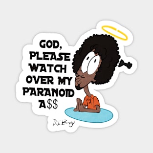 Please Watch Over My Paranoid A$$ Magnet