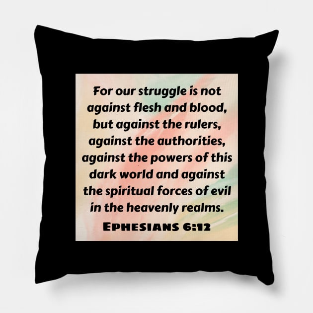 Bible Verse Ephesians 6:12 Pillow by Prayingwarrior