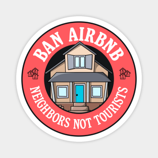 Ban Airbnb - Neighbours Not Tourists Magnet