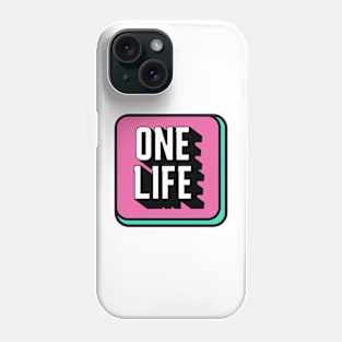 One life Phone Case