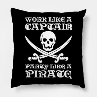 Work Like a Captain Party Like a Pirate Party Hart Humor Quote Pillow