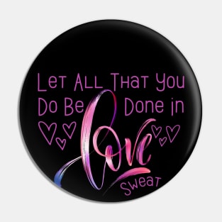 Let All That You Do Be Done In Love Sweat quote, Bible Verse Sweat Funny, Inspirational design, Love couple Pin