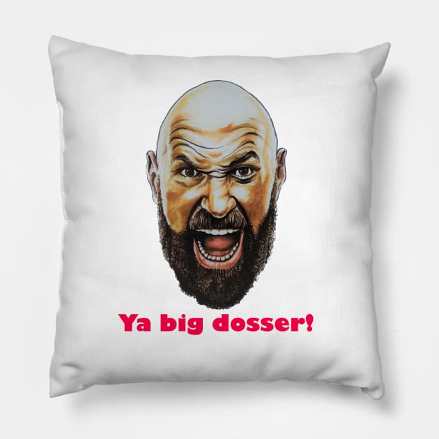 Tyson Fury, Fan art / Illustration - "Ya Big Dosser!" Pillow by smadge