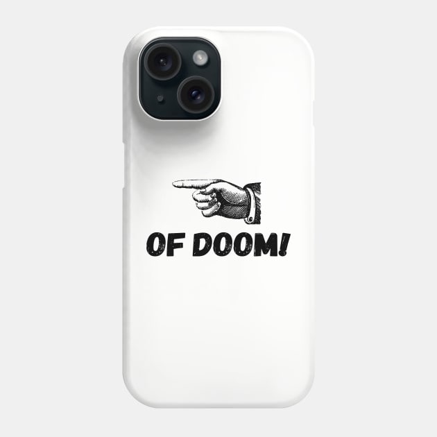 Finger Poke Of Doom - Black Phone Case by BigOrangeShirtShop