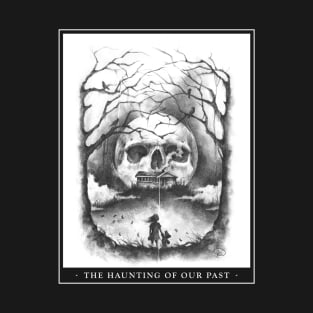 The Haunting of Our Past T-Shirt