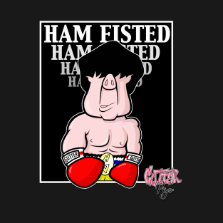 Gutter Pigs Ham Fisted T-Shirt