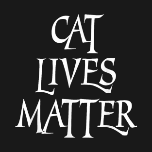 Cat Lives Matter Animal Gifts Cats T-Shirt