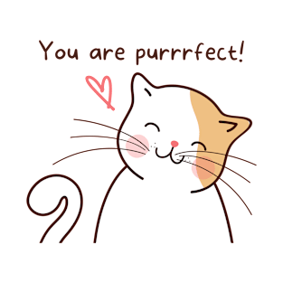 You are purrrfect! T-Shirt