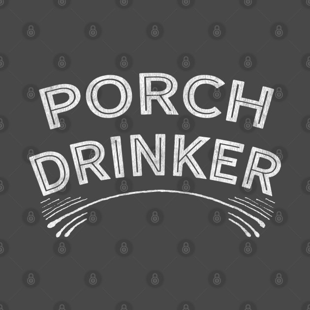 Porch Drinker by Camp Happy Hour