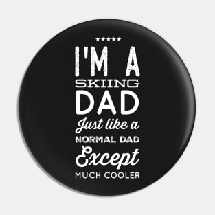 I'm a skiing dad just like a normal dad except much cooler Pin