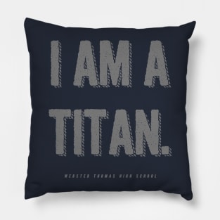 Webster Thomas I AM A TITAN Pillow