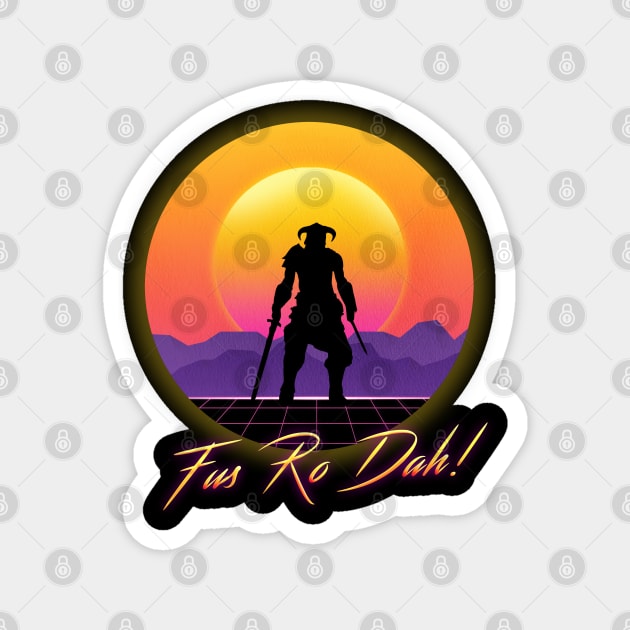 Fus Ro Dah Retro Wave Magnet by wookiemike