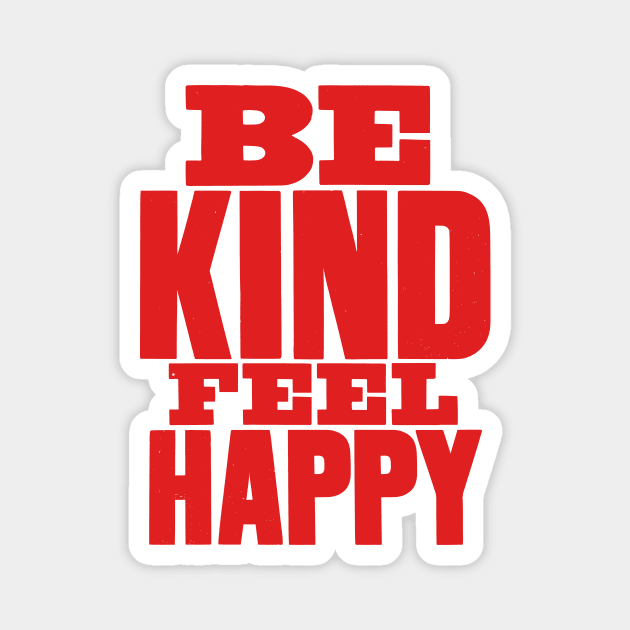 Be kind feel happy motivation quote Magnet by Darksavage