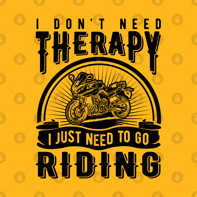 Motorcycle Series: I don't need therapy. I just need to go riding. by Jarecrow 