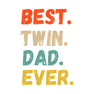 Best Twin Dad Ever Funny Fathers Day Saying for Dad of Twins T-Shirt