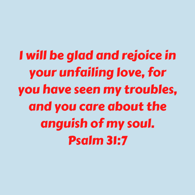 Bible Verse Psalm 31:7 by Prayingwarrior