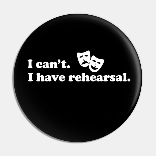 Can't. I have rehearsal. Pin by KneppDesigns