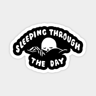 Sleeping Through The Day Magnet