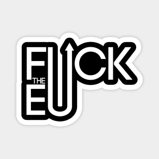 F*ck the EU - Brexit Typography Magnet