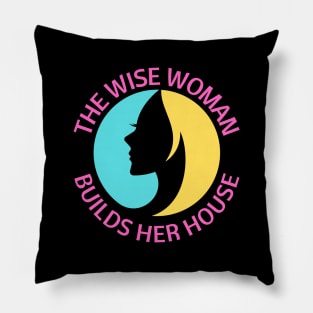 The wise woman builds her house | Christian Saying Pillow