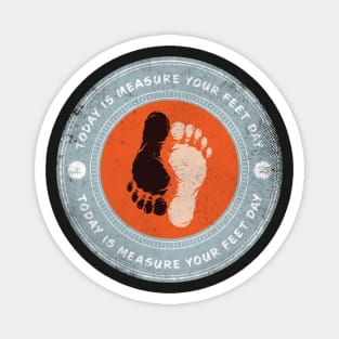 Today is Measure Your Feet Day Magnet