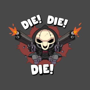 Reaper Die Die Die T-Shirt