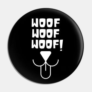 Woof Woof Woof! Pin