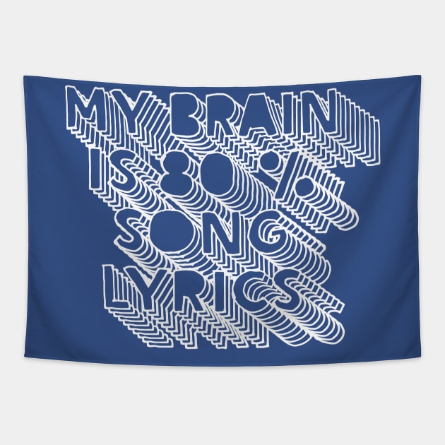 My brain is 80% song lyrics Tapestry by DankFutura