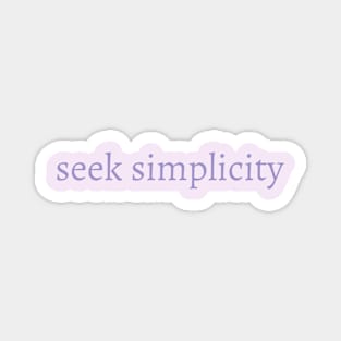 Seek Simplicity - Inspiring, Motivational Saying Magnet