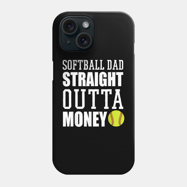 Mens Softball Fathers Day Softball Dad Straight Outta Money Phone Case by Jennifer Wirth