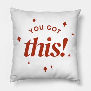 You Got This! Pillow