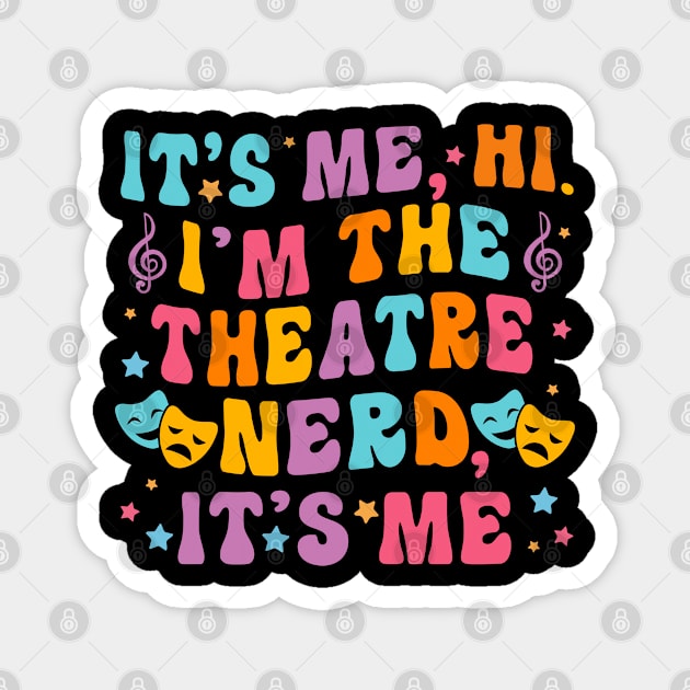 Theatre Nerd Gifts Drama Club Thespian Actor Actress Funny Theater Magnet by KsuAnn