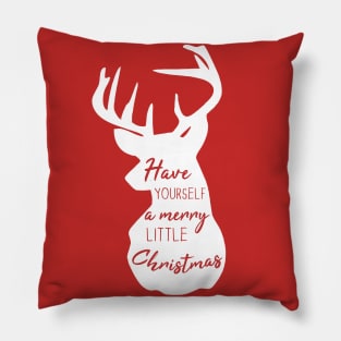 Have Yourself A Merry Little Christmas Pillow