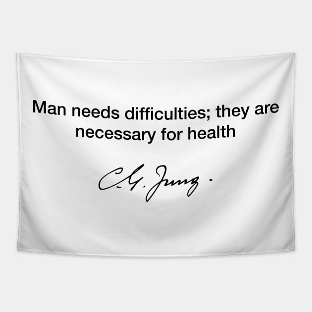 Man need difficulties - Carl Jung Tapestry by Modestquotes