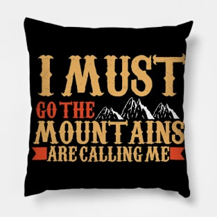 The Mountains Are Calling Hiking Mountaineering Pillow