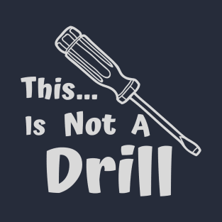 screwdriver drill pun T-Shirt