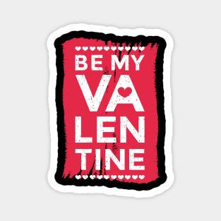 Funny Be my Valentine Day For men women Boys Girls Gifts Magnet