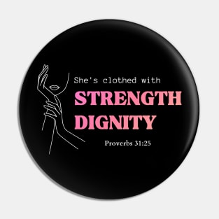 She's clothed with strength and dignity Proverbs 31:25 Christian Woman Pin