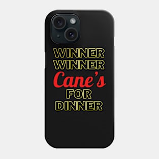 Winner Winner, Cane’s for Dinner Phone Case