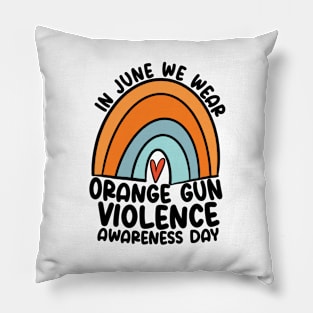 In June We Wear Orange Gun Violence Awareness Day Pillow