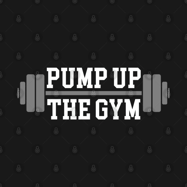 Pump Up The Gym (White Text) by inotyler